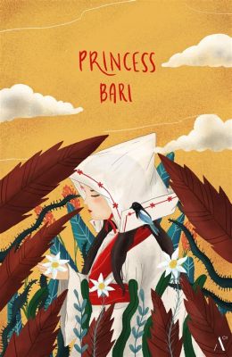  The Princess Bari -  A Tale of Selflessness and Resilience That Echoes Through Time